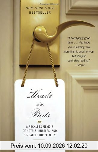 Heads in Beds: A Reckless Memoir of Hotels, Hustles, and So-Called Hospitality