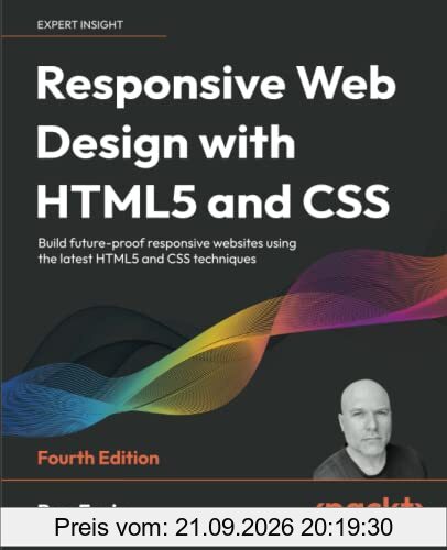 Responsive Web Design with HTML5 and CSS: Build future-proof responsive websites using the latest HTML5 and CSS techniques, 4th Edition