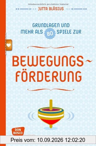 Bewegungsförderung - Grundlagen und mehr als 80 Spiele