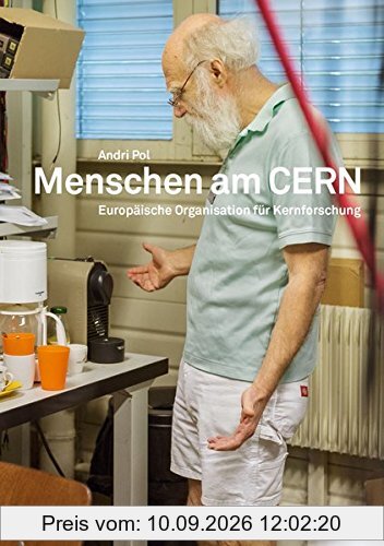 Menschen am CERN: Europäische Organisation für Kernforschung