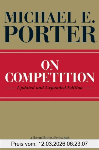Porter, Michael E. On Competition (Harvard Business Review)