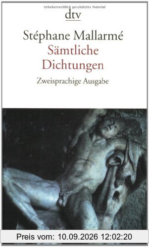 Sämtliche Dichtungen: Französisch und deutsch: Mit einer Auswahl poetologischer Schriften