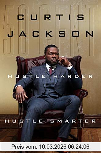 Curtis '50 Cent' Jackson Hustle Harder, Hustle Smarter