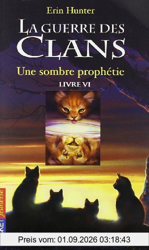 La guerre des clans : cycle 1. Vol. 6. Une sombre prophétie