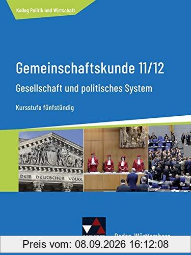 Kolleg Politik und Wirtschaft – Baden-Württemberg - neu / Gesellschaft und politisches System: Gemeinschaftskunde für das Gymnasium / Kursstufe ... - neu: Gemeinschaftskunde für das Gymnasium)