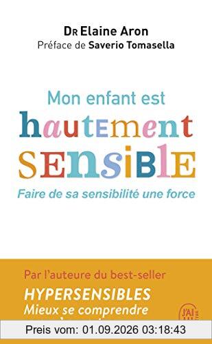 Mon enfant est hautement sensible : faire de sa sensibilité une force