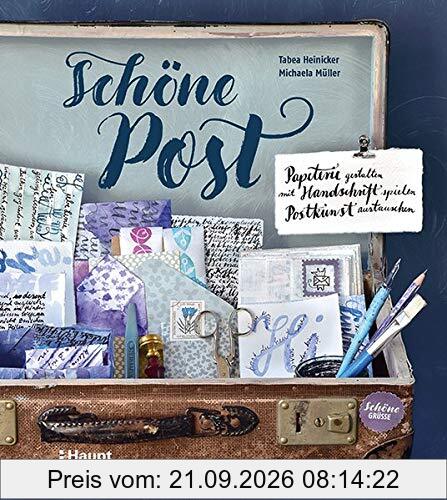 Schöne Post: Papeterie gestalten, mit Handschrift spielen, Postkunst austauschen