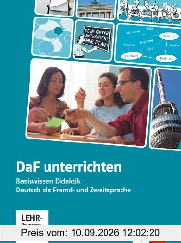 DaF unterrichten : Basiswissen Didaktik, Deutsch als Fremd- und Zweitsprache