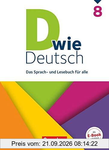 D wie Deutsch - Das Sprach- und Lesebuch für alle - 8. Schuljahr: Schülerbuch