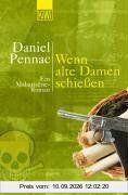 Wenn alte Damen schiessen: Ein Malaussene-Roman