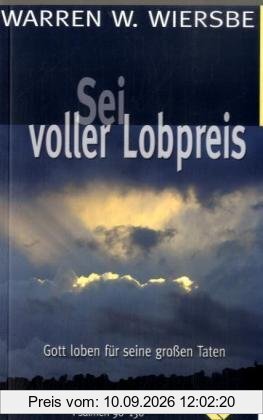 Sei voller Lobpreis: Gott loben für seine großen Taten. Studien des alten Testaments: Psalmen 90-150