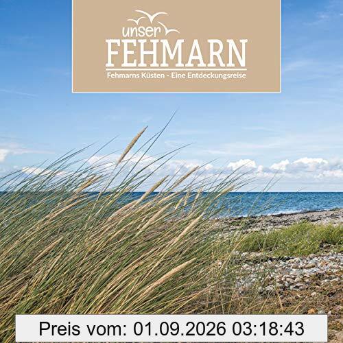 Unser Fehmarn: Fehmarns Küsten - Eine Entdeckungsreise