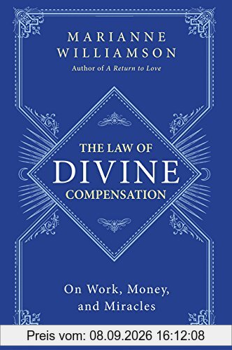 The Law of Divine Compensation: On Work, Money, and Miracles
