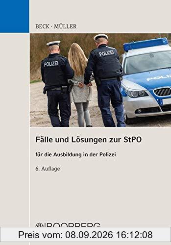 Fälle und Lösungen zur StPO: für die Ausbildung in der Polizei