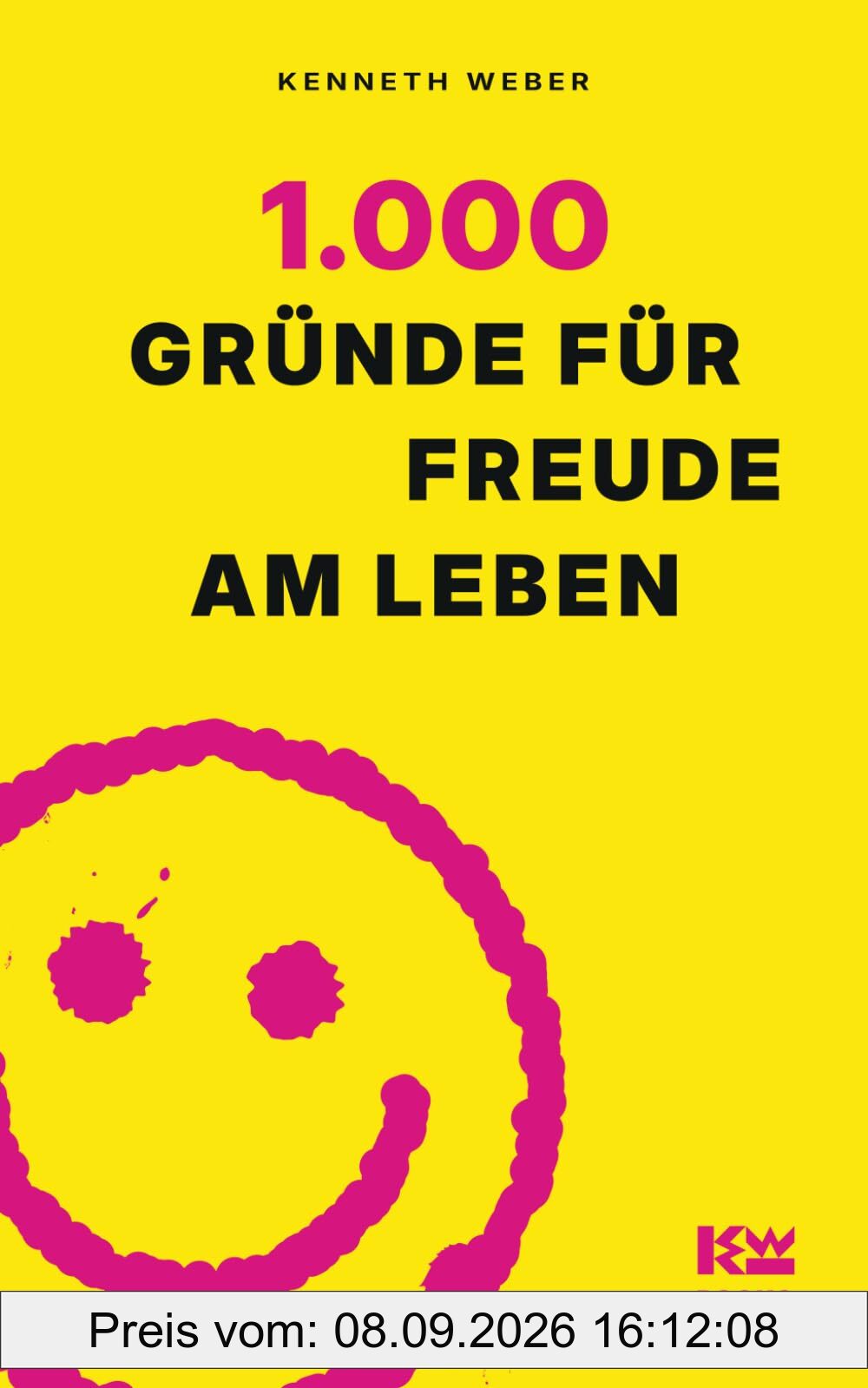 1000 Gründe für Freude am Leben: Dein Begleitbuch für mehr Achtsamkeit und Lebensfreude