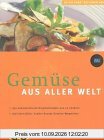 Gemüse aus aller Welt (GU Küchen der Welt Sammelband)