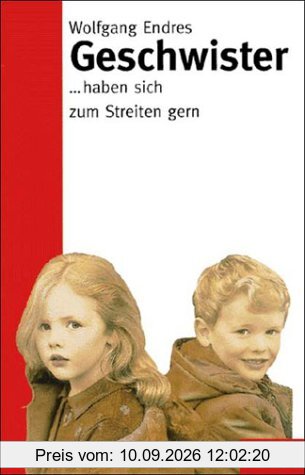 Geschwister... haben sich zum Streiten gern