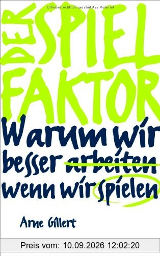 Der Spielfaktor: Warum wir besser arbeiten, wenn wir spielen