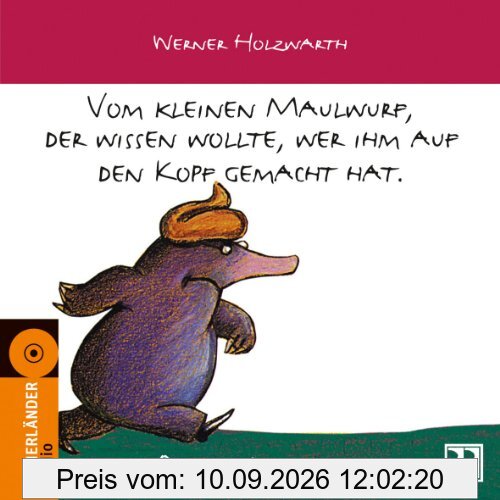 Vom kleinen Maulwurf, der wissen wollte wer ihm auf den Kopf: Hörspiel-Musical