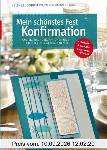 Mein schönstes Fest - Konfirmation: Karten und Ideen für einen gelungenen Tag