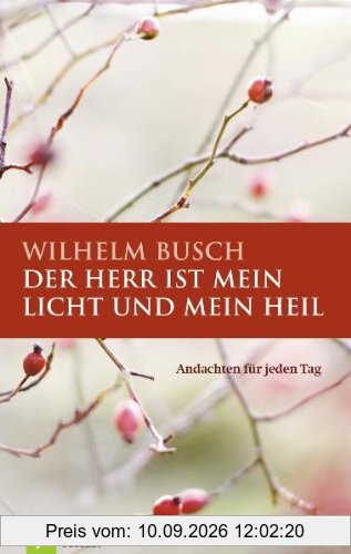 Der Herr ist mein Licht und mein Heil: Tägliche Andachten