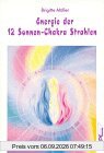 Energie der 12 Sonnen-Chakra Strahlen