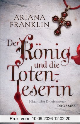 Der König und die Totenleserin: Historischer Kriminalroman