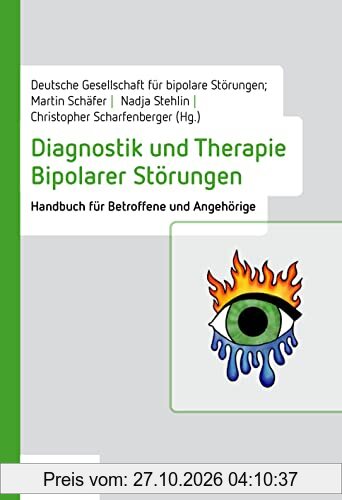 Diagnostik und Therapie Bipolarer Störungen: Handbuch für Betroffene und Angehörige (Psychosoziale Arbeitshilfen)