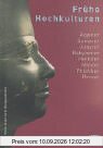 Frühe Hochkulturen: Ägypter - Sumerer - Assyrer - Babylonier - Hethiter - Minoer - Phöniker - Perser