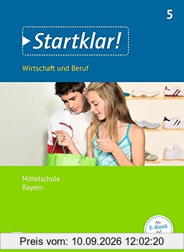 Startklar! (Oldenbourg) - Wirtschaft und Beruf - Mittelschule Bayern / 5. Jahrgangsstufe - Schülerbuch