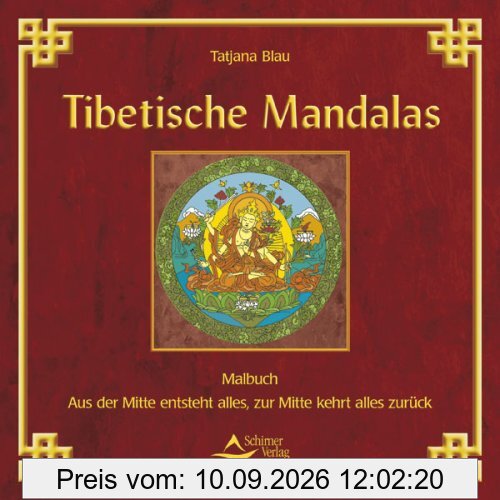 Tibetische Mandalas - Aus der Mitte entsteht alles, zur Mitte kehrt alles zurück