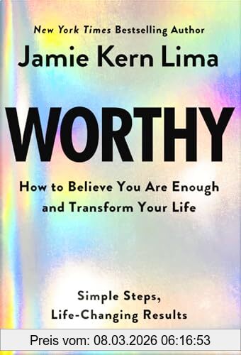 Lima, Jamie Kern Worthy, How To Believe You Are Enough And Transform Your Life, Simple Steps, Life-Changing Results