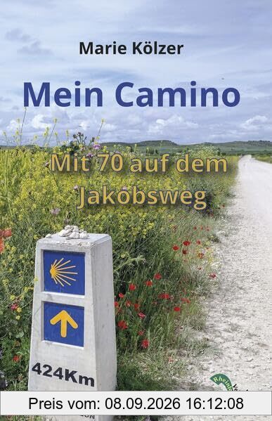 Mein Camino: Mit 70 auf dem Jakobsweg