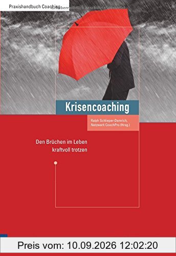 Krisencoaching: Den Brüchen im Leben kraftvoll trotzen (Edition Training aktuell)