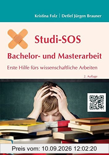 Studi-SOS Bachelor- und Masterarbeit: Erste Hilfe fürs wissenschaftliche Arbeiten
