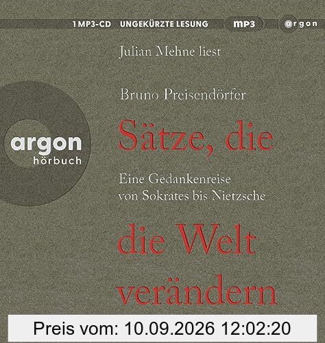 Sätze, die die Welt verändern: Eine Gedankenreise von Sokrates bis Nietzsche