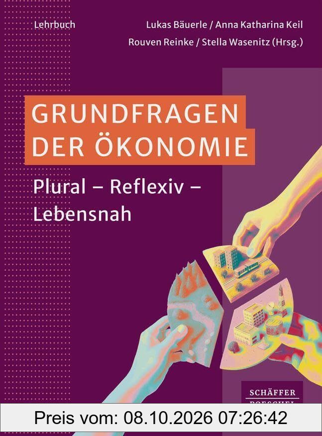 Grundfragen der Ökonomie: Plural - Reflexiv - Lebensnah