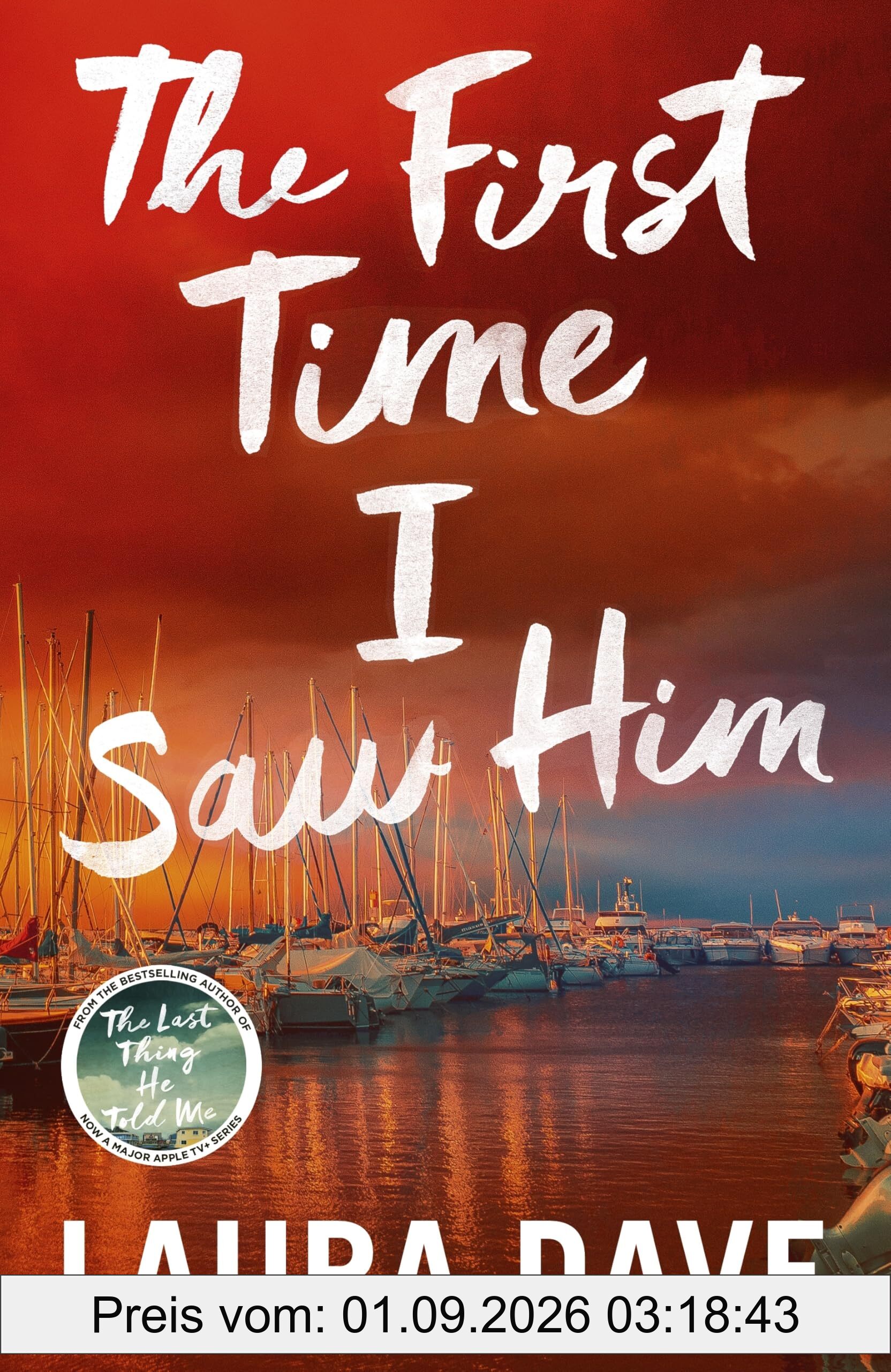 The First Time I Saw Him: The unputdownable thriller from the bestselling author of The Last Thing He Told Me - A Reese Witherspoon Book Club pick