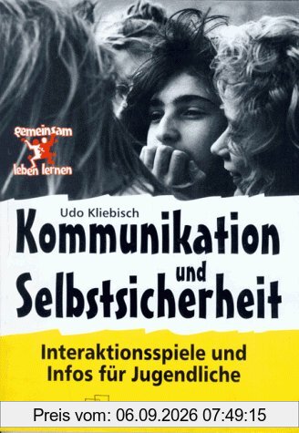 Kommunikation und Selbstsicherheit. ( Ab 12 J.)