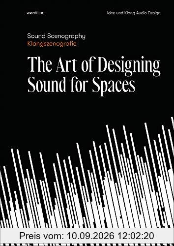 Sound Scenography / Klangszenografie: The Art of Designing Sound for Spaces