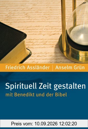 Spirituell Zeit gestalten: mit Benedikt und der Bibel