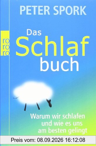Das Schlafbuch: Warum wir schlafen und wie es uns am besten gelingt