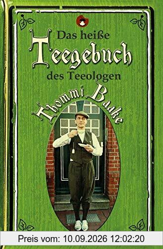 Das heiße Teegebuch des Teeologen Thommi Baake (Edition MundWerk)