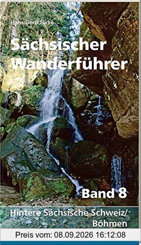 Sächsischer Wanderführer, Band 8: Hintere Sächsische Schweiz/ Böhmen
