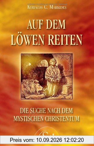 Auf dem Löwen reiten - Eine Suche nach den mystischen Christentum