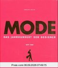 Mode. Das Jahrhundert der Designer 1900 - 1999