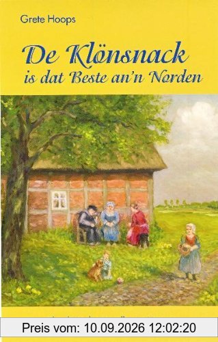 De Klönsnack is dat Beste an'n Norden: Plattdüütsche Vertelln ton Högen