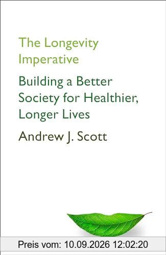 The Longevity Imperative: Building a Better Society for Healthier, Longer Lives