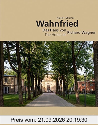 Wahnfried - Das Haus von Richard Wagner: The Home of Richard Wagner