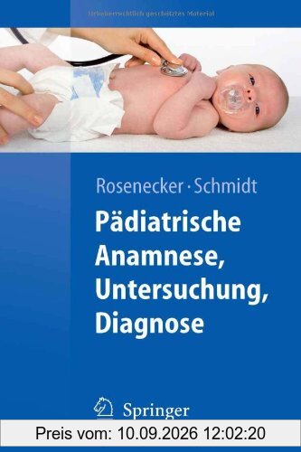 Pädiatrische Anamnese, Untersuchung, Diagnose (Springer-Lehrbuch)